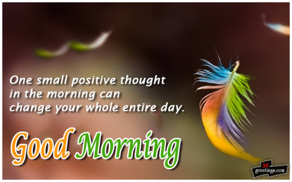 One Smalll Positive Thought In The  Morning-wg01015