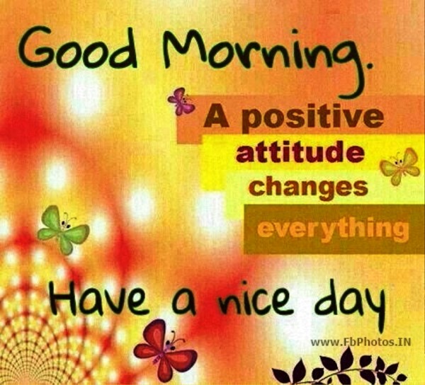 Positive Atitude Changes Everything-Good Morning-wg0523