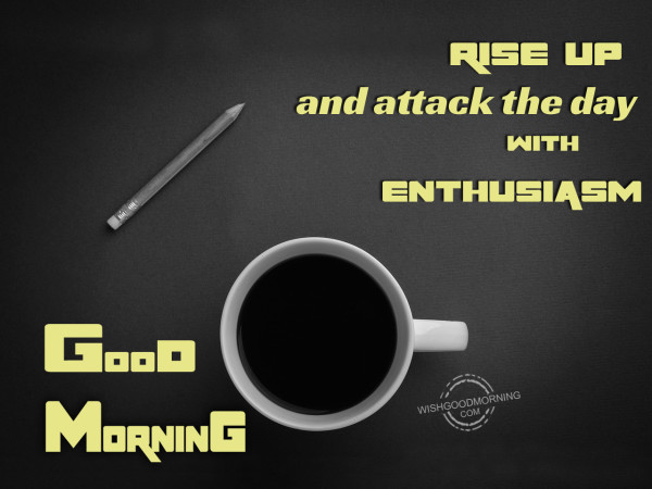 Rise Up And Attack The Day-Good Morning-wb6423