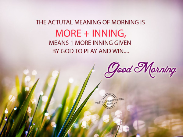 The Actual Meaning Of Morning !-wb78127