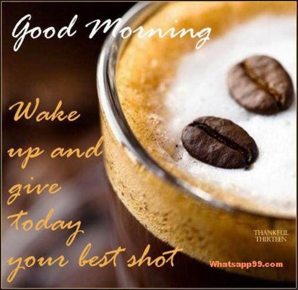 Wake Up And Give Today Your Best-wg01392