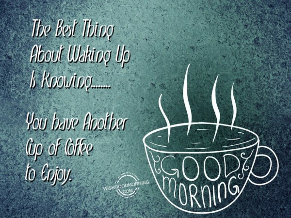You Have Another Cup Of Coffee To Enjoy !-wb6431