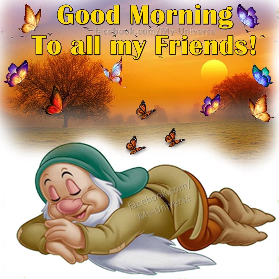 All my Friends -Good Morning