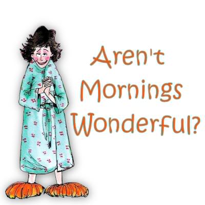 Are Not Mornings Wonderful-wg018007