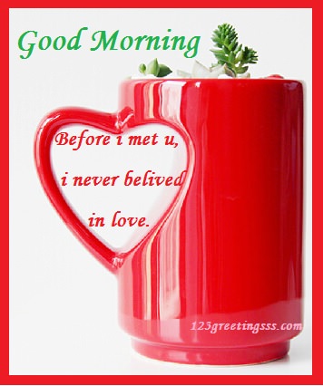 Before I Met U I Never Belived In LOve - Good Morning-wg16048