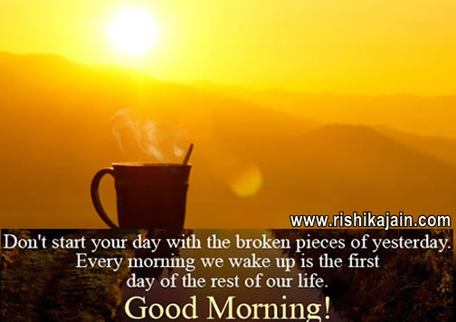 Don't Start Your Day With The Broken Pieces - Good Morning-wg140146