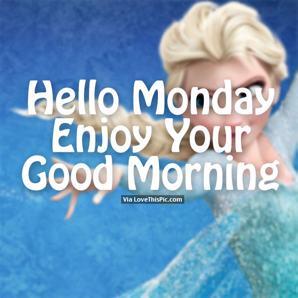 Enjoy Your Monday - Good Morning-wg11130