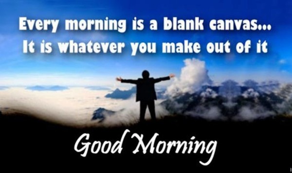 Every Morning Is A  Blank Canvas-wg023106