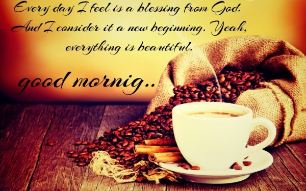 Everyday I Feel Is A Blessing From From God  - Good Morning-wg034133