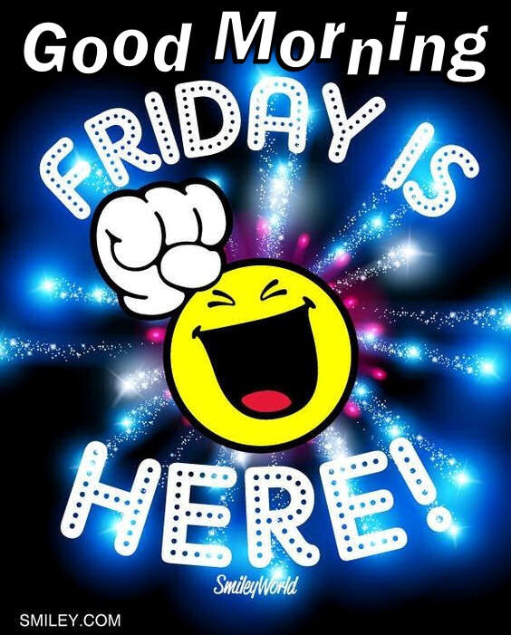 Friday Is Here - Good Morning-wg11154
