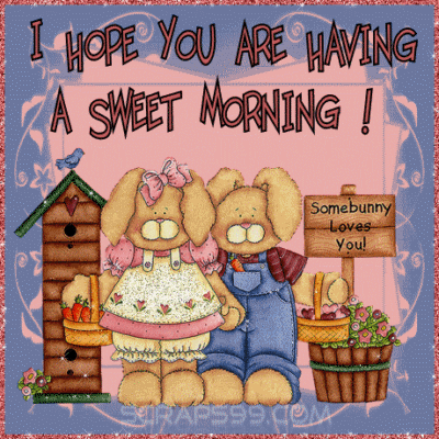 I Hope You Are Having A Sweet Morning