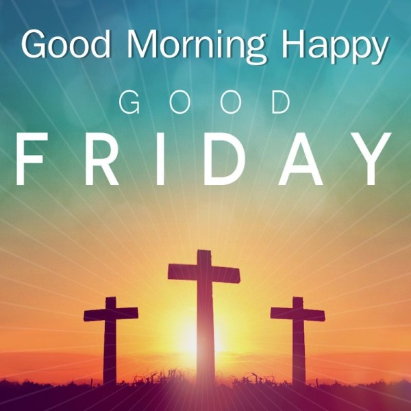 Good Friday - Good Morning-wg11206