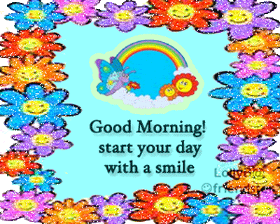 Good Morning Start Your Day With A Smile !-wg0180707