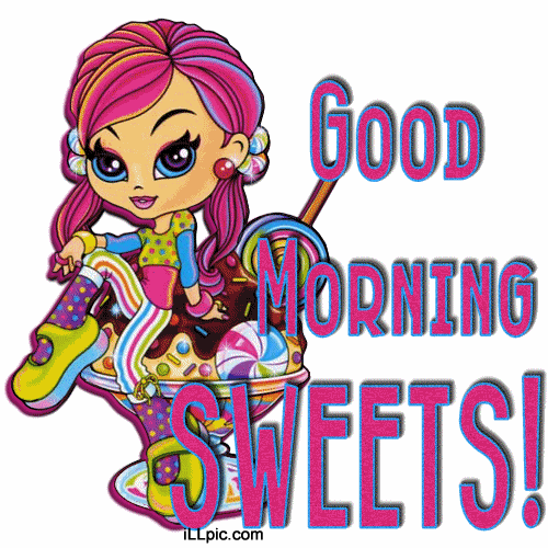 Good Morning Sweets !-wg0180717