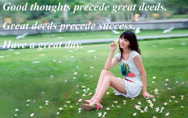 Good Thoughts Precede Great Deeds !-wg140323