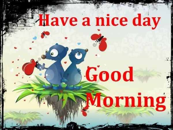 Have A Nice Day - Good Morning-wg0180834