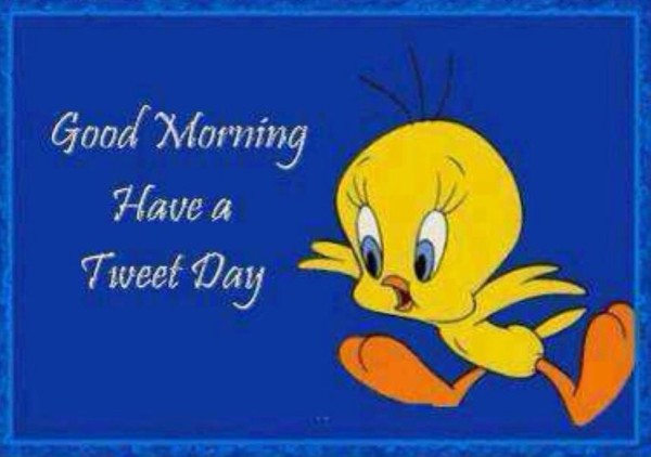 Have A Tweet Day -  Good Morning-wg034325