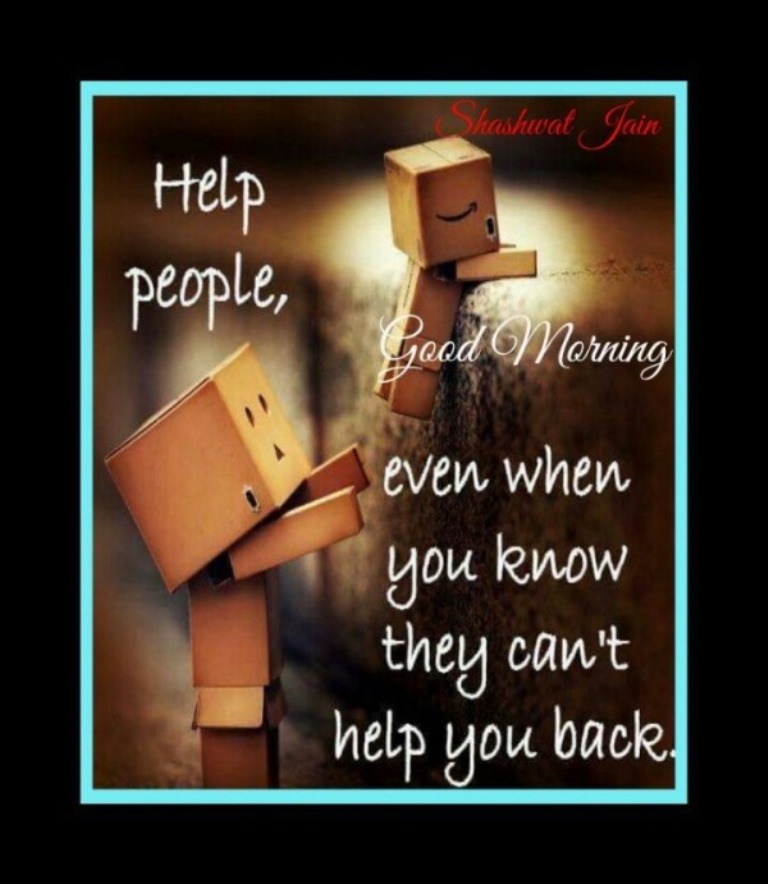 Help People Good Morning Good Morning Wishes & Images