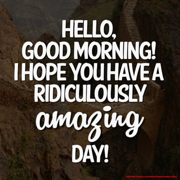 I Hope You Have A Ridiculously Amazing Day-wg140424