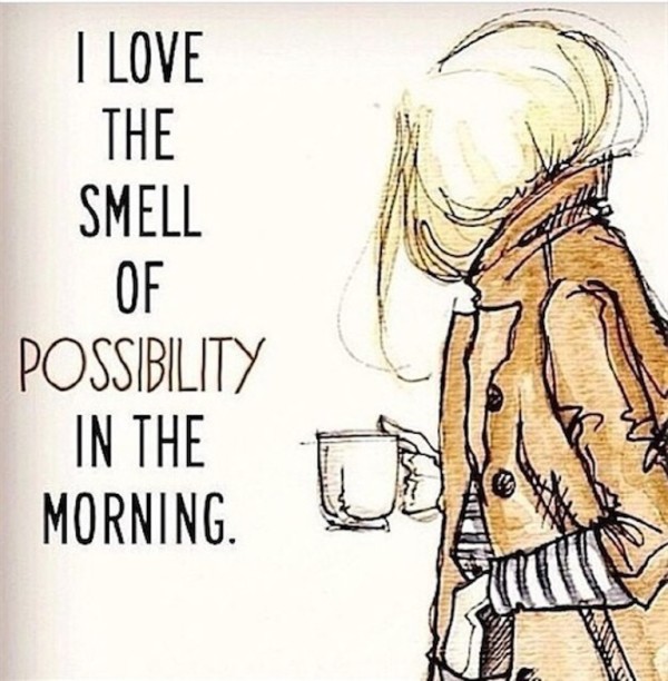 I Love  The Smell Of Possibility In The Morninmg- Good Morning-wg034345