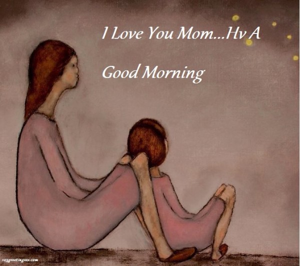 I Love You Mom - Good Morning-wg16414