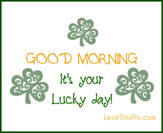 It Your  Lucky Day- Good Morning-wg11479