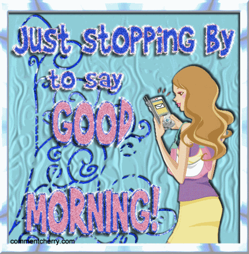 Just Stopping By - Good Morning-wg0180895