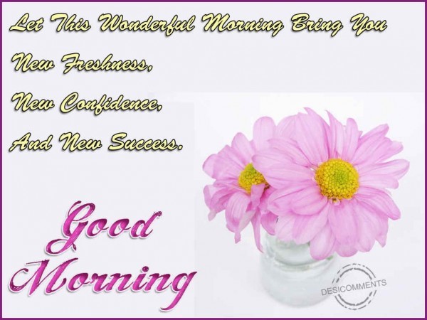 Let This wonderful Morning Bring You Lots Of Freshness-wg0180899