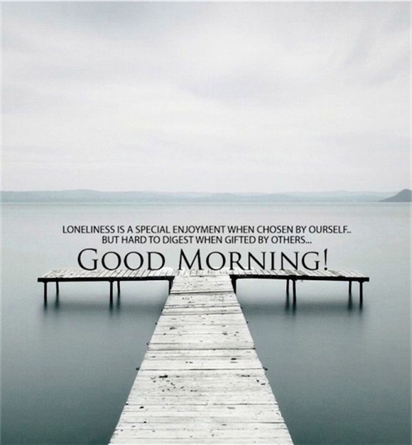 LoneLiness Is A Special Enjoyment- Good Morning-wg023281