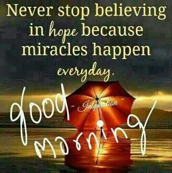 Never Stop Believing In Hope - Good Morning-wg034401