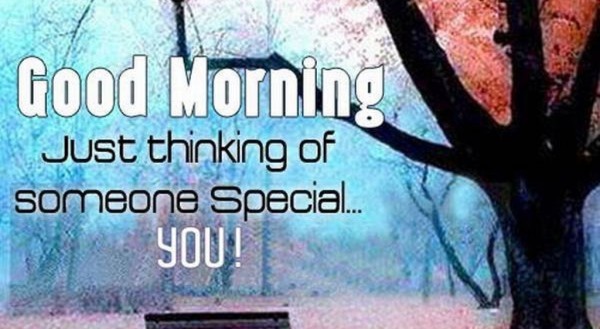 Just thinking Of Someone Special – Good Morning