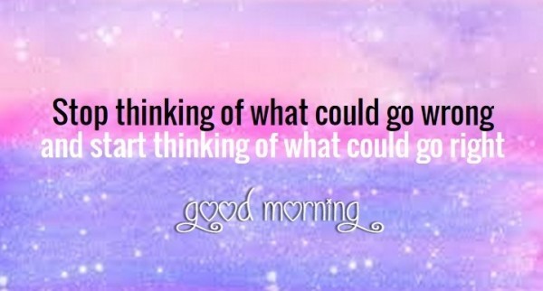 Stop Thinking - Good Morning-wg16700