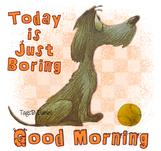 Today Is Just Boring - Good Morning-wg0181109