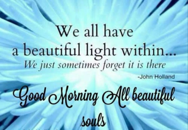 We All Have A Beautiful Light - Good Morning-wg140963