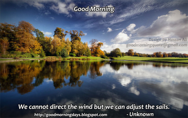 We Cannot Direct The Wind - Good Morning-wg140969