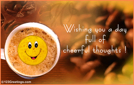 Wishing You A Day Full Of Cheerful Thoughts-wg0181127