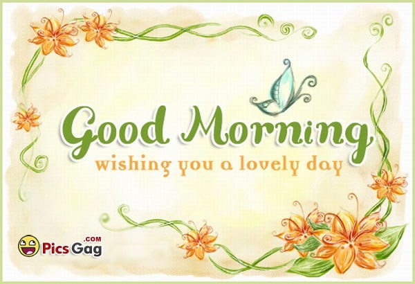 Wishing You A Lovely Day – Good Morning