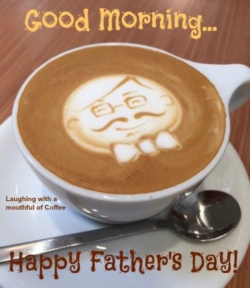 Good Morning, Happy Father's Day