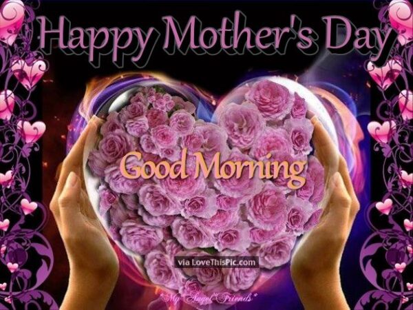 Happy Mother S Day Good Morning