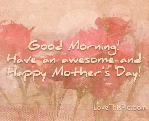 Happy Mother S Day Good Morning