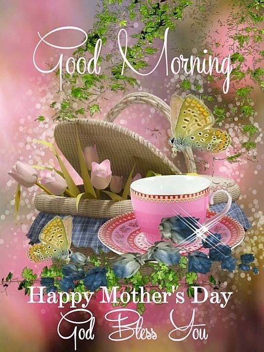 Happy Mothers Day Good Morning