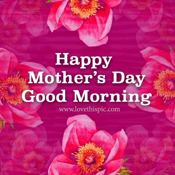 Happy Mothers Day Good Morning Photos
