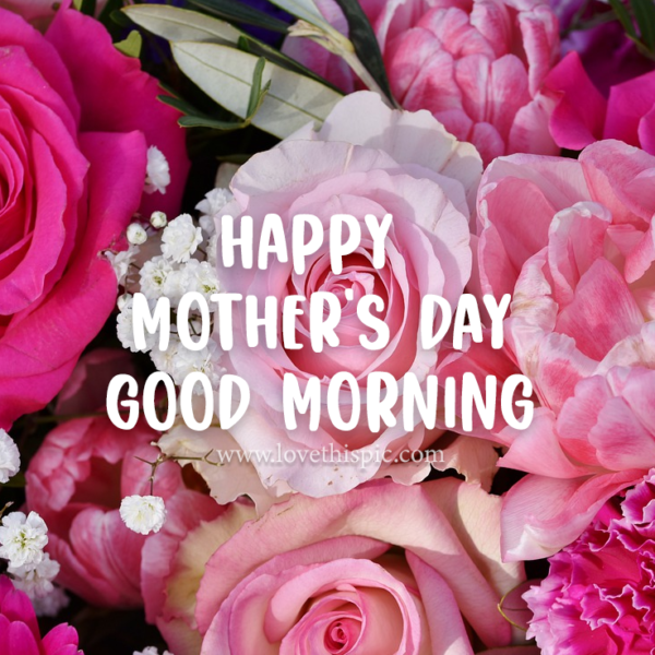 Happy Mothers Day Good Morning Photos