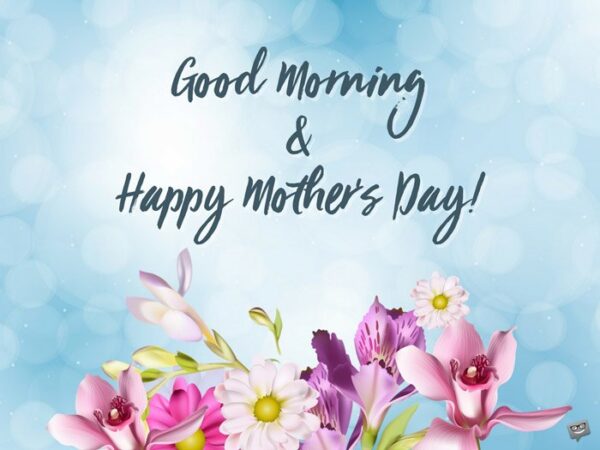 Good Morning Mothers Day