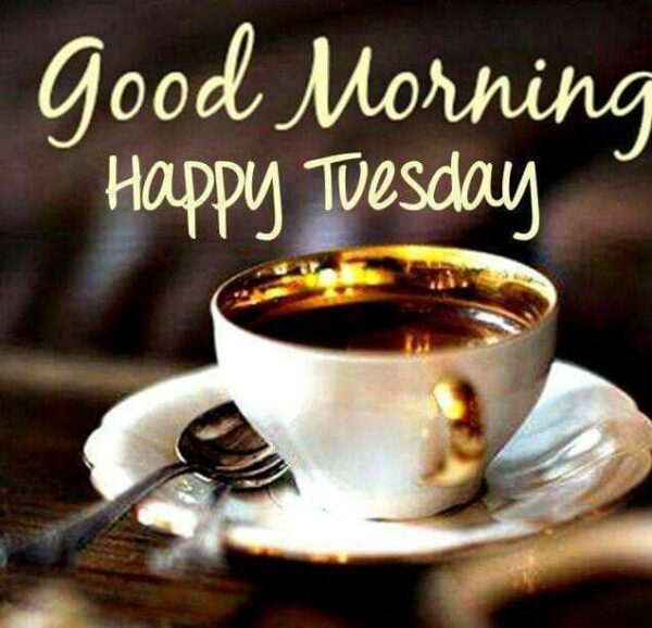 Good Morning Happy Tuesday With Cup Of Coffee Picture