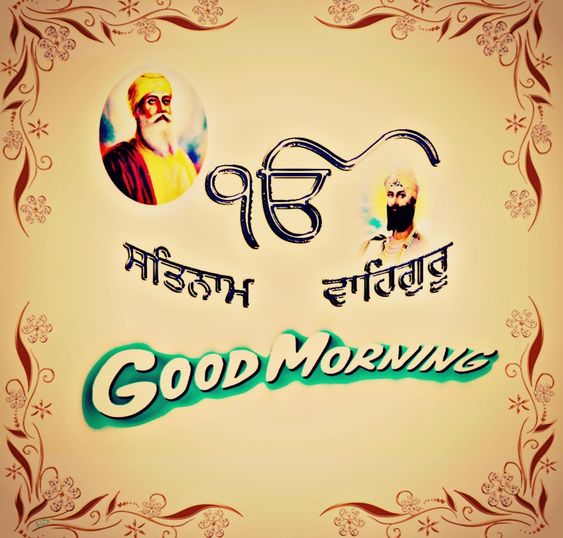 Good Morning Ik Onkar Satnam Waheguru G