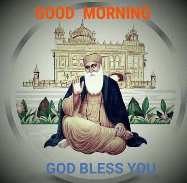 Good Morning Guru Nanak Dev Ji God Bless You