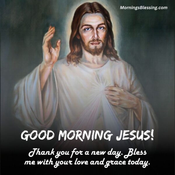 Good Morning Jesus Christ Thank You