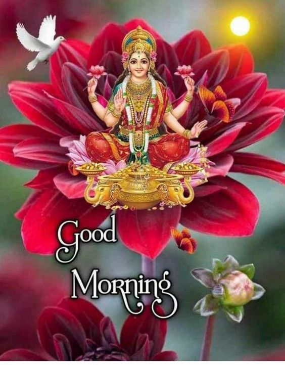Good Morning Lakshami Mata Have A Fantastic Day